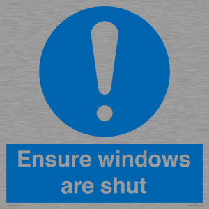 Ensure windows are shut